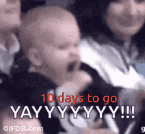 Baby Held By Woman 10 Days To Go Yayyyyyy GIF