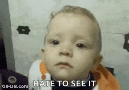Baby Making Face Saying Hate To See It GIF