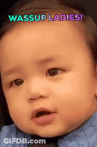 Baby Making Funny Face Saying Wassup Ladies GIF