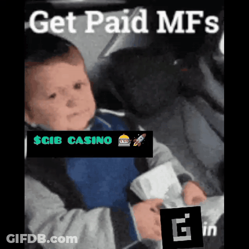 Baby Saying Get Paid Mfs $ Gib Casino GIF