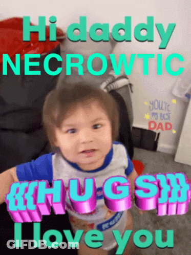 Baby Saying Hi Daddy Necrowtic GIF