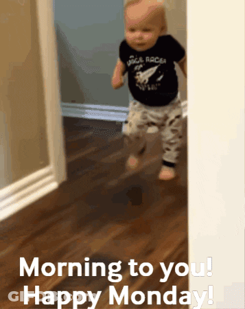 Baby Walking Through Hallway Morning To You Happy Monday GIF