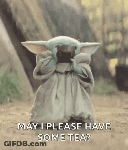 Baby Yoda Holding Cup Of Tea Saying May I Please Have Some Tea GIF