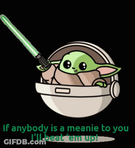Baby Yoda Holding Green Lightsaber If Anybody Is Meanie GIF