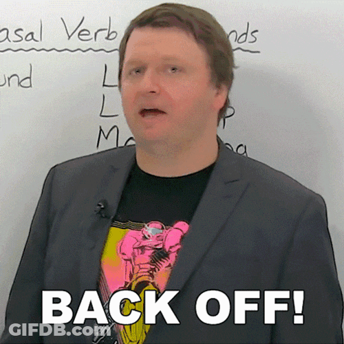 Back Off Alex GIF