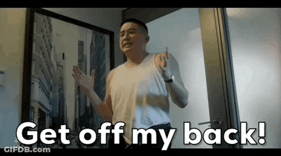 Back Off Get Off My Back GIF
