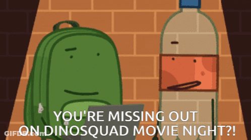 Backpack And Bottle Saying You're Missing Out On Dinosquad Movie Night GIF