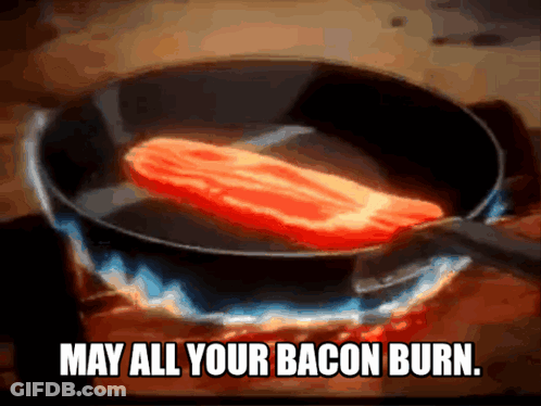 Bacon Frying Pan Text May All Your Bacon Burn GIF