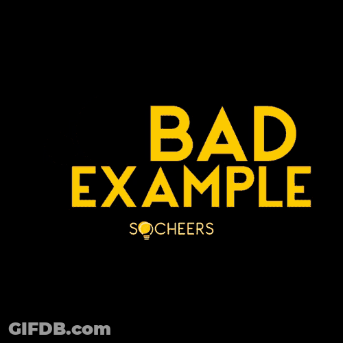 Bad Example Example GIF