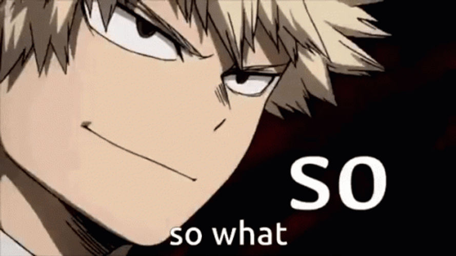 Bakugou So What GIF