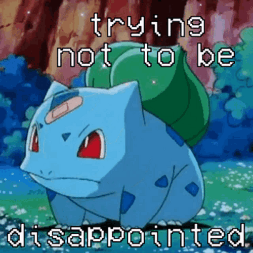 Balbasaur Not Disappointed GIF
