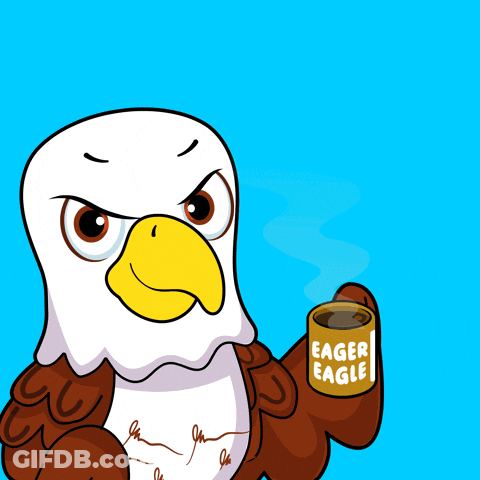 Bald Eagle Holding Coffee Saying Eager Eagle GIF