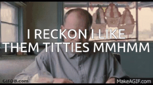 Bald Man Saying I Reckon I Like Them Titties Mmhmm GIF