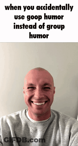 Bald Man Smiling When You Accidentally Use Goop Humor Instead Of Group Humor GIF
