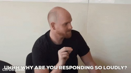 Bald Man With Beard Asking Why He Is Responding So Loudly GIF
