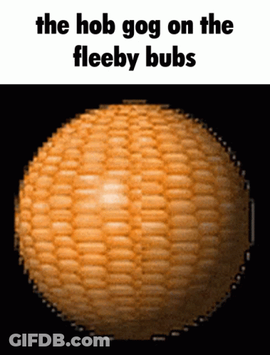 Ball With Text The Hob Gog On The Fleeby Bubs GIF