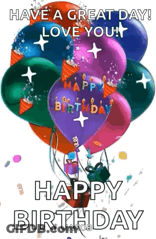 Balloons With Candles Saying Have A Great Day Love You Happy Birthday GIF