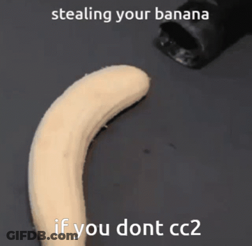 Banana Stealing Your Banana If You Don't CC2 GIF