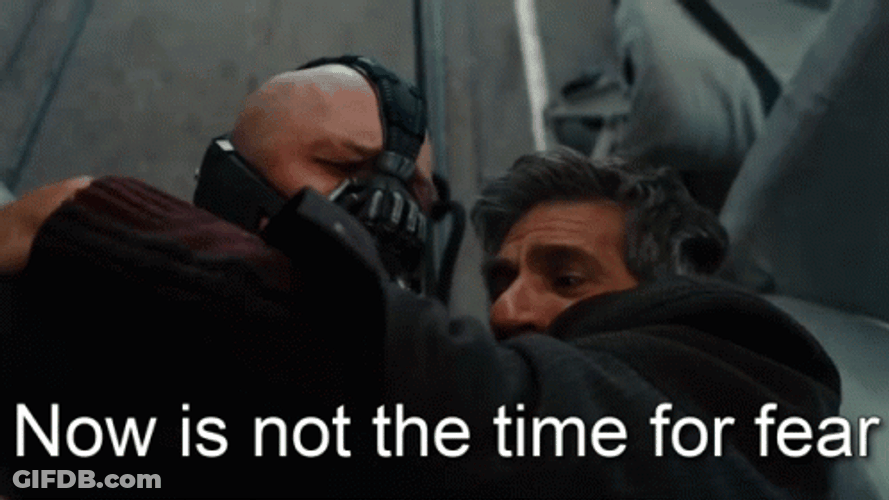 Bane Not The Time To Fear GIF
