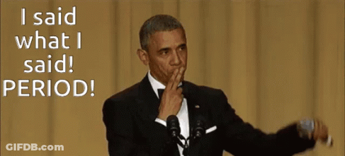 Barack Obama Giving A Speech With The Words I Said What I Said Period GIF