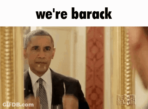 Barack Obama Is Looking At Himself In A Mirror And Saying We 'Re Barack . GIF