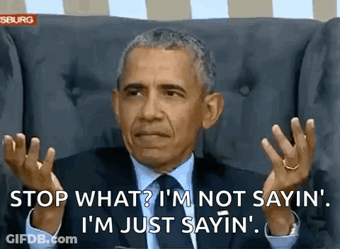 Barack Obama Is Sitting In A Chair Making A Funny Face And Saying Stop What ? I 'M Not Sayin GIF
