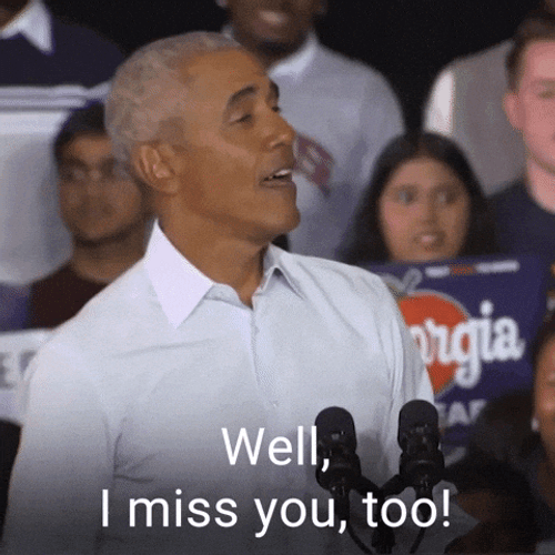 Barack Obama No I Miss You More GIF