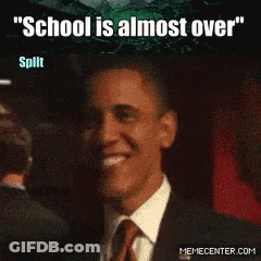 Barack Obama School Is Almost Over GIF