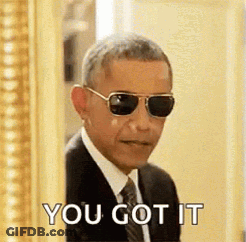 Barack Obama Wearing Sunglasses And A Suit Is Standing In Front Of A Mirror And Saying `` You Got It '' . GIF