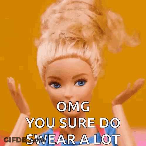Barbie Doll Saying OMG You Swear A Lot GIF