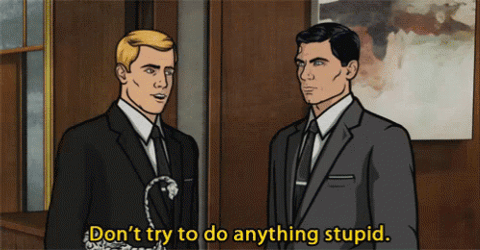 Barry Dylan Archer Dont Try Anything Stupid GIF