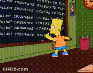 Bart Simpson In Front Of Blackboard Saying I'll Not Encourage Others To Fly GIF