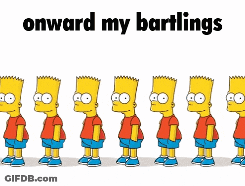 Bart Simpson Is Standing In A Row With The Words Onward My Bartlings GIF