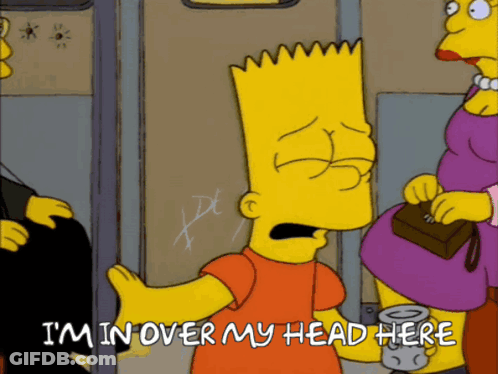 Bart Simpson Says I 'M In Over My Head Here In This Cartoon GIF