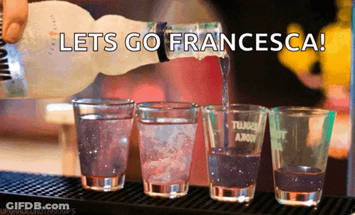 Bartender Pouring Shot Glass With Let's Go Francesca GIF