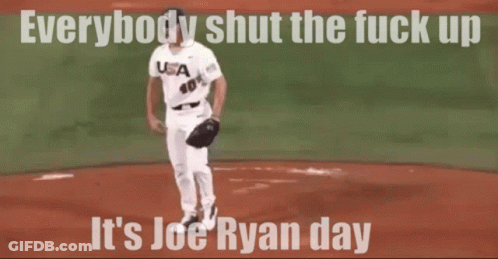 Baseball Player Everybody Shut The Fuck Up It's Joe Ryan Day GIF