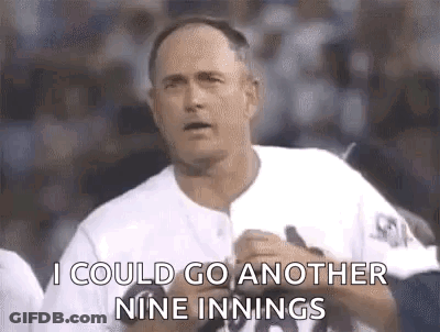 Baseball Player: I Could Go Another Nine Innings GIF