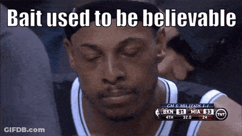 Basketball Player Bait Used To Be Believable GIF