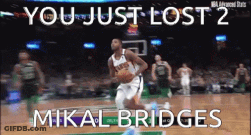 Basketball Player Saying You Just Lost 2 Mikal Bridges GIF