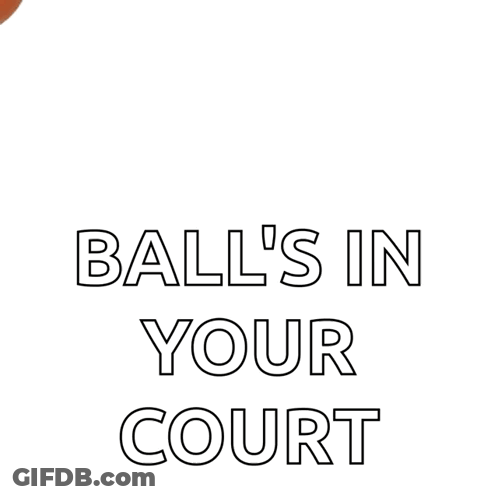 Basketball Saying Balls In Your Court GIF