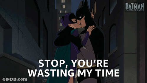 Batman And Catwoman Stop You're Wasting My Time GIF