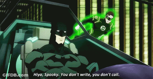 Batman And Green Lantern Saying Hiya Spooky You Don't Write You Don't Call GIF