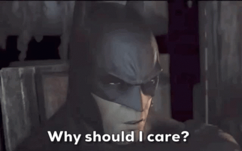 Batman Arkham City Why Should I Care GIF
