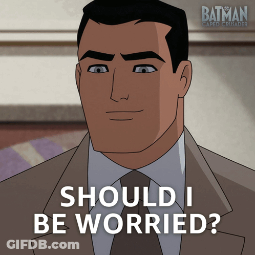 Batman Caped Crusader Man In Suit Asking Should I Be Worried GIF