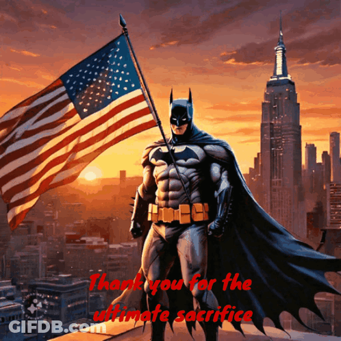 Batman Holding American Flag Thank You For The Ultimate Sacrifice GIF