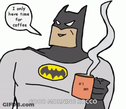 Batman Holding Coffee Saying I Only Have Time For Coffee GIF