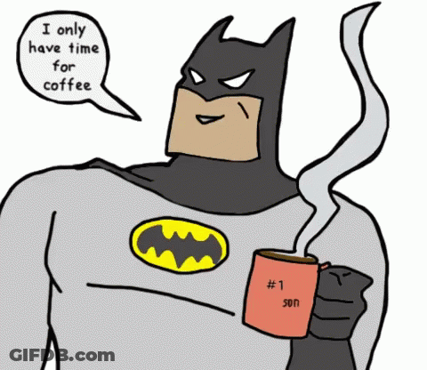 Batman Holding Coffee Saying I Only Have Time For Coffee GIF