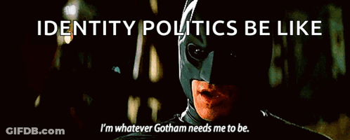 Batman Identity Politics Be Like GIF