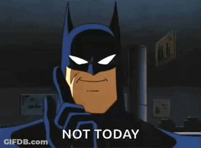 Batman Not Today GIF