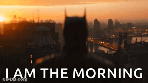 Batman Saying I Am The Morning GIF